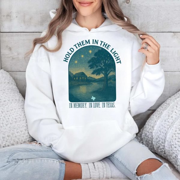 Hold Them In The Light Texas Hill Country Flood Relief Shirt