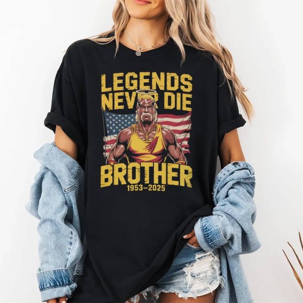 Hulk Hogan Legends Never Die Brother 1953-2025 Shirt