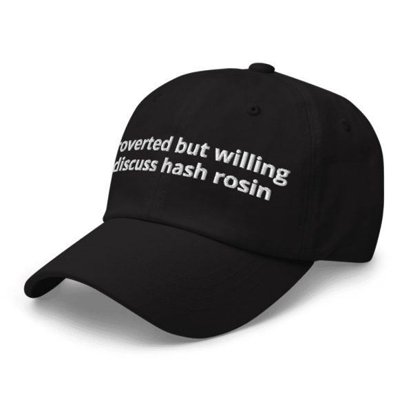 Introverted But Willing To Discuss Hash Rosin Hat