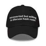 Introverted But Willing To Discuss Hash Rosin Hat