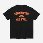 Joe Girardi Wearing Stillwater Vs All Y'all Shirt