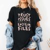 My Trust Issues Started At The Epstein Files Shirt 2