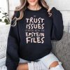 My Trust Issues Started At The Epstein Files Shirt 3