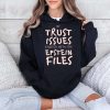 My Trust Issues Started At The Epstein Files Shirt 4
