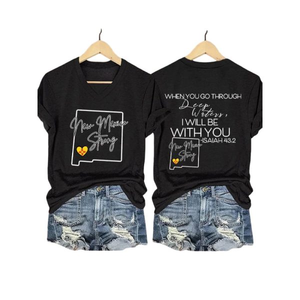 New Mexico Strong When You Go Through Deep Waters I Will Be With You Isaiah 432 Shirt1