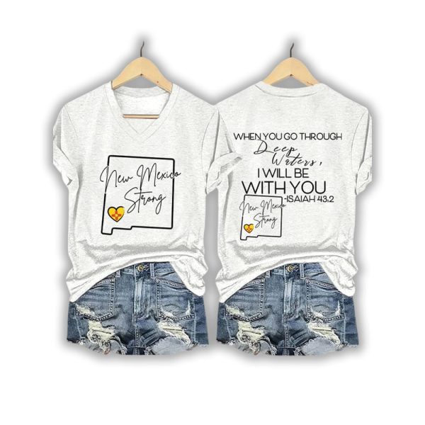 New Mexico Strong When You Go Through Deep Waters I Will Be With You Isaiah 432 Shirt2