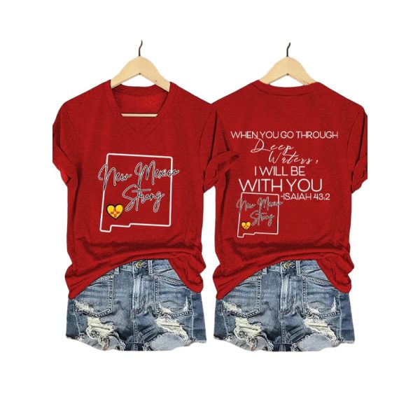 New Mexico Strong When You Go Through Deep Waters I Will Be With You Isaiah 432 Shirt4