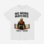 RIP Hulk Hogan 1953–2025 No More Matches Shirt