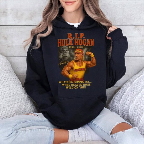 RIP Hulk Hogan 1953 2025 Whatcha Gonna Do When Heaven Runs Wild On You Shirt 4