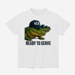 Ready to Serve Alligator Alcatraz wearing ICE Hat Shirt