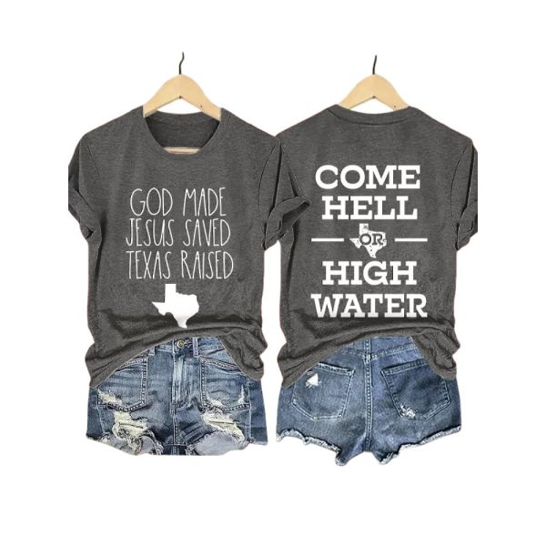 Retro God Made Jesus Saved Texas Raised Come Hell Or High Water Print T Shirt4
