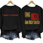 Retro Texas Strong We Are Texas Come Hell Or High Water Print Sweatshirt