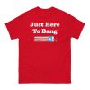 Rex Ryan Just Here To Bang Shirt