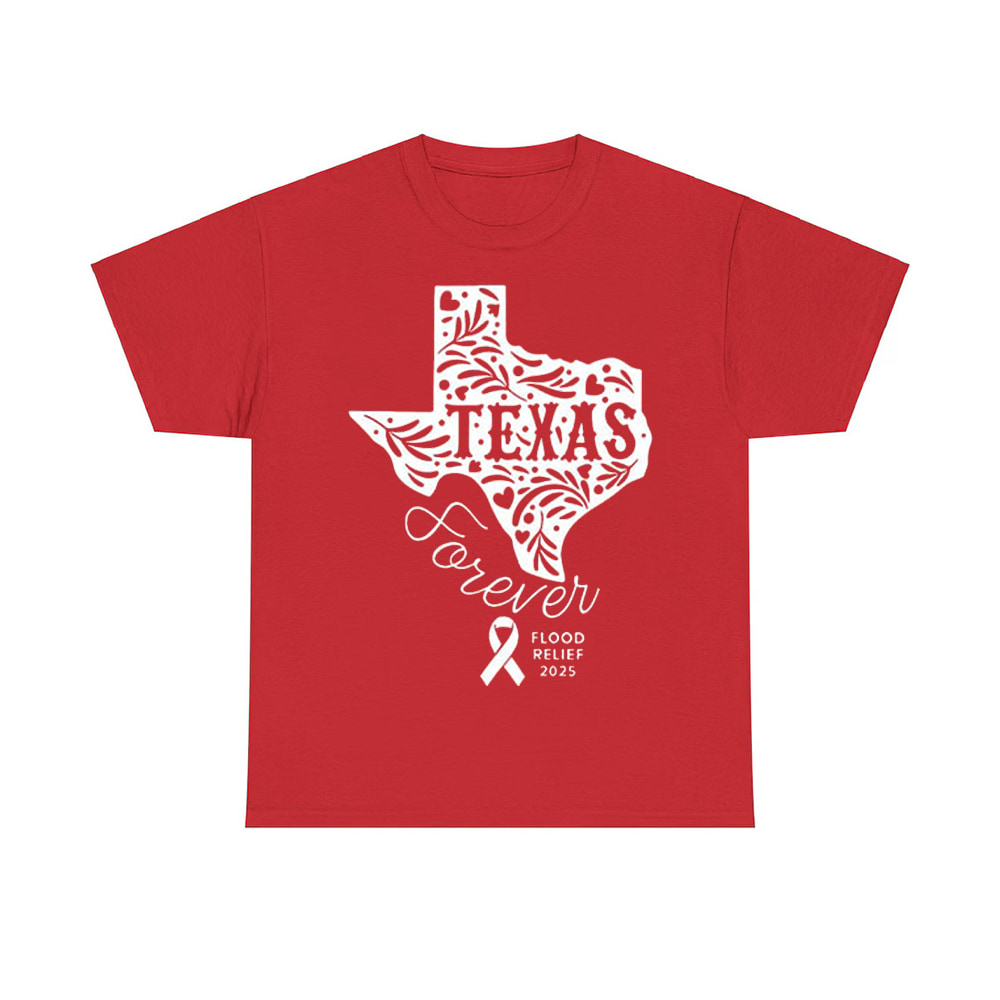 Texas Forever Flood Relief 2025 Shirt Texas Forever Flood Relief 2025 Shirt