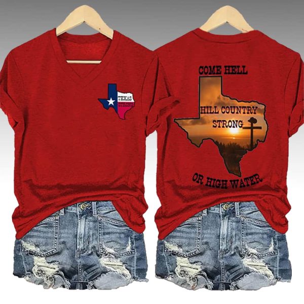 Texas Strong Come Hell Or High Water Hill Country Strong Shirt 4