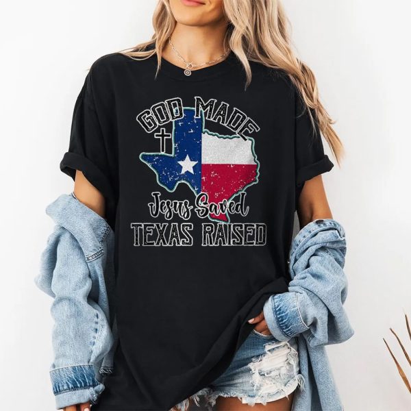 Texas Strong God Made Jesus Saved Texas Raised Shirt 2