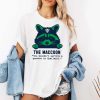 The Maccoon You Wouldn't Survive A Quarter In Ypsilanti Shirt
