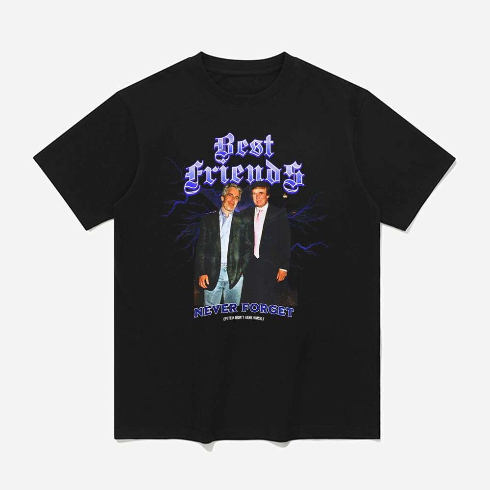 Trump And Jeffrey Epstein Best Friends Never Forget Shirt 1 Trump And Jeffrey Epstein Best Friends Never Forget Shirt