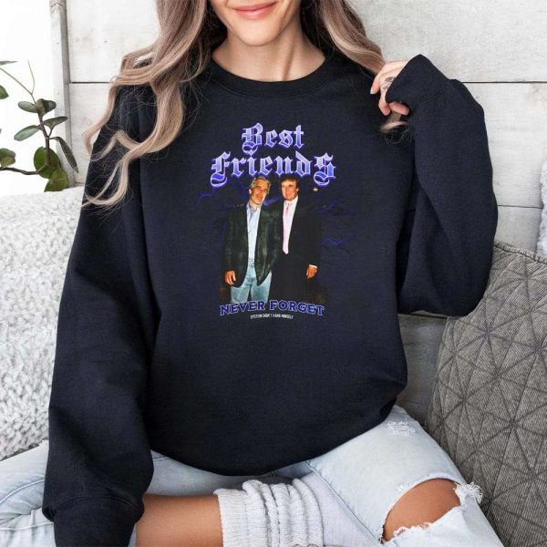 Trump And Jeffrey Epstein Best Friends Never Forget Shirt 3