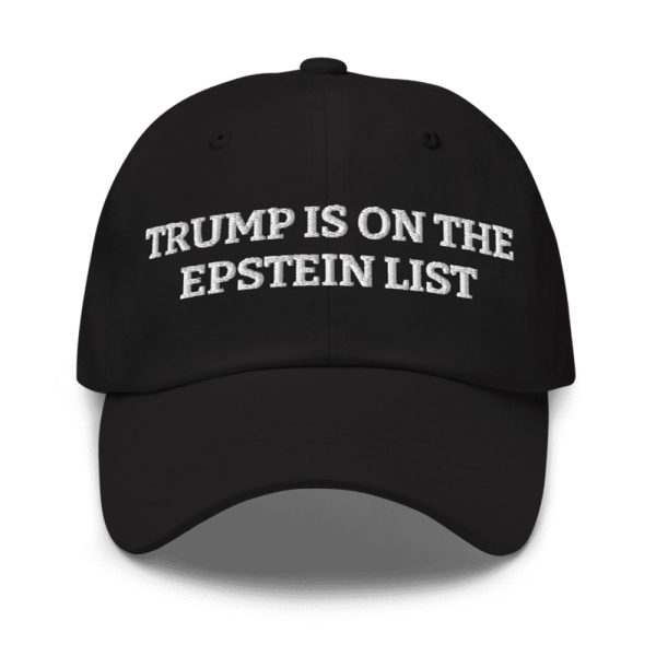 Trump Is On The Epstein List Hat