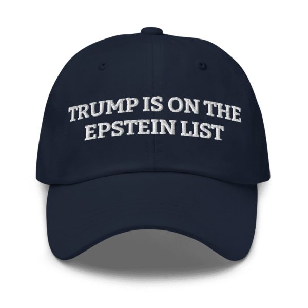 Trump Is On The Epstein List Hat