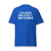 4th Down And Fuck It Go Lions Shirt