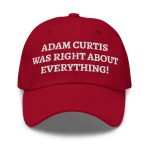 Adam Curtis Was Right About Everything Hat