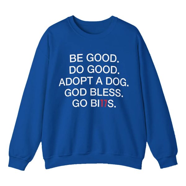 Be Good Do Good Adopt A Dog God Bless Go Bills Shirt