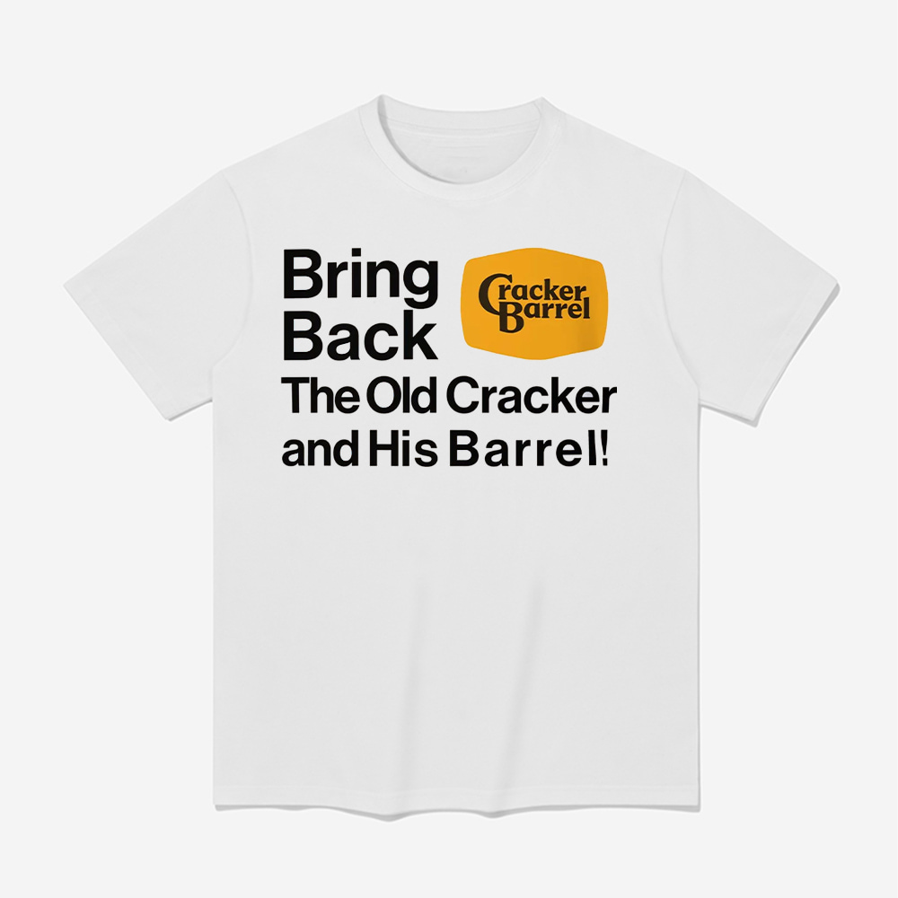 Bring Back The Old Cracker And His Barrel Shirt Bring Back The Old Cracker And His Barrel Shirt