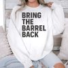 Bring The Barrel Back Shirt 3