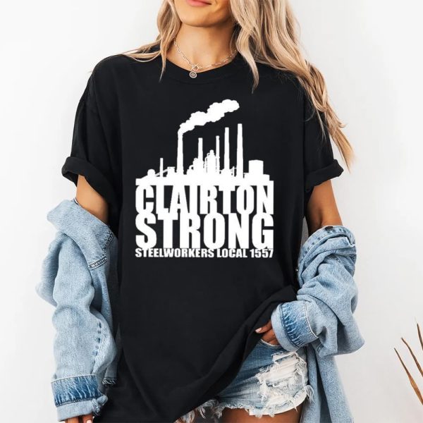 Clairton Strong Steelworkers Local 1557 Shirt