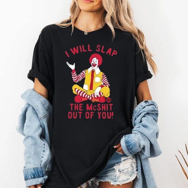 Clown I Will Slap The Mc Shit Out Of You Shirt 2