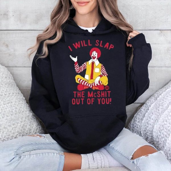 Clown I Will Slap The Mc Shit Out Of You Shirt 4