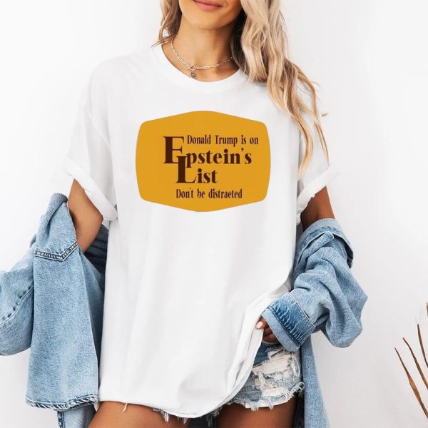 Cracker Barrel Donald Trump Is On Epsteins List Dont Be Distracted Shirt 2