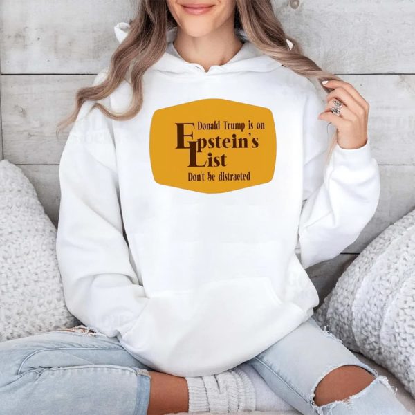 Cracker Barrel Donald Trump Is On Epsteins List Dont Be Distracted Shirt 4