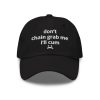 Don't Chain Grab Me I'll Cum Hat