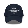 Don't Chain Grab Me I'll Cum Hat