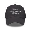 Don't Chain Grab Me I'll Cum Hat