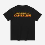 Hot Girls For Capitalism Shirt