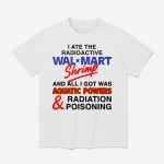 I Ate The Radioactive Shrimp And All I Got Was Aquatic Powers & Radiation Poisoning Shirt