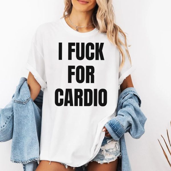 I Fuck For Cardio Shirt 2