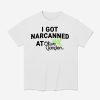 I Got Narcanned At Italian Restaurant Shirt