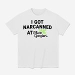 I Got Narcanned At Italian Restaurant Shirt