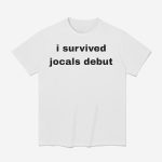 I Survived Jocals Debut Shirt