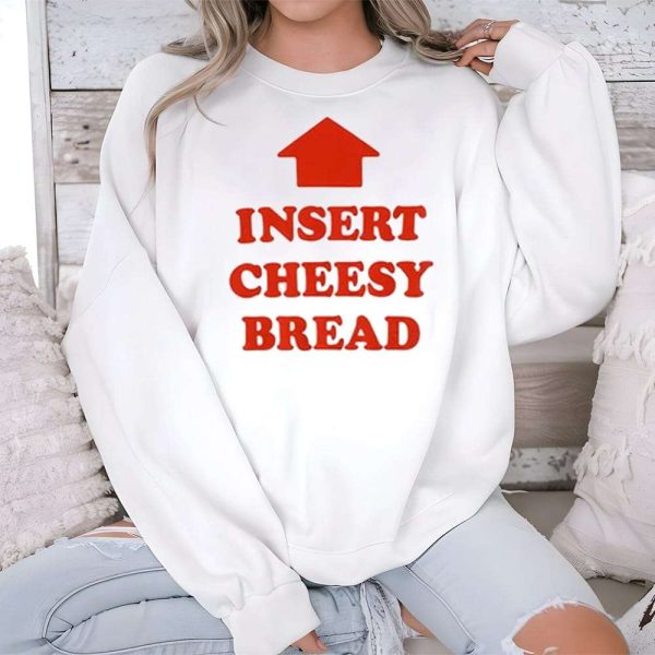 Insert Cheesy Bread Shirt 2