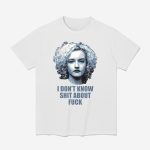 Ruth Langmore I Don't Know Shit About Fuck Shirt