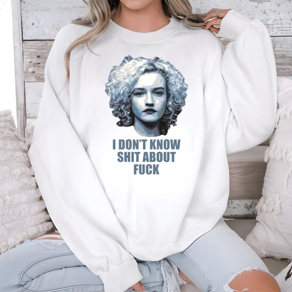 Josh Brolin Ruth Langmore I Don't Know Shit About Fuck Shirt