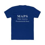 MAPS Make America President & Sane Shirt