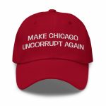 Make Chicago Uncorrupt Again Hat