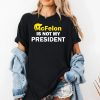 McFelon Is Not My President Gavin Newsom Shirt 2
